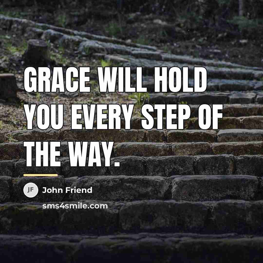 “Grace will hold you every step of the way.…” quote by John Friend