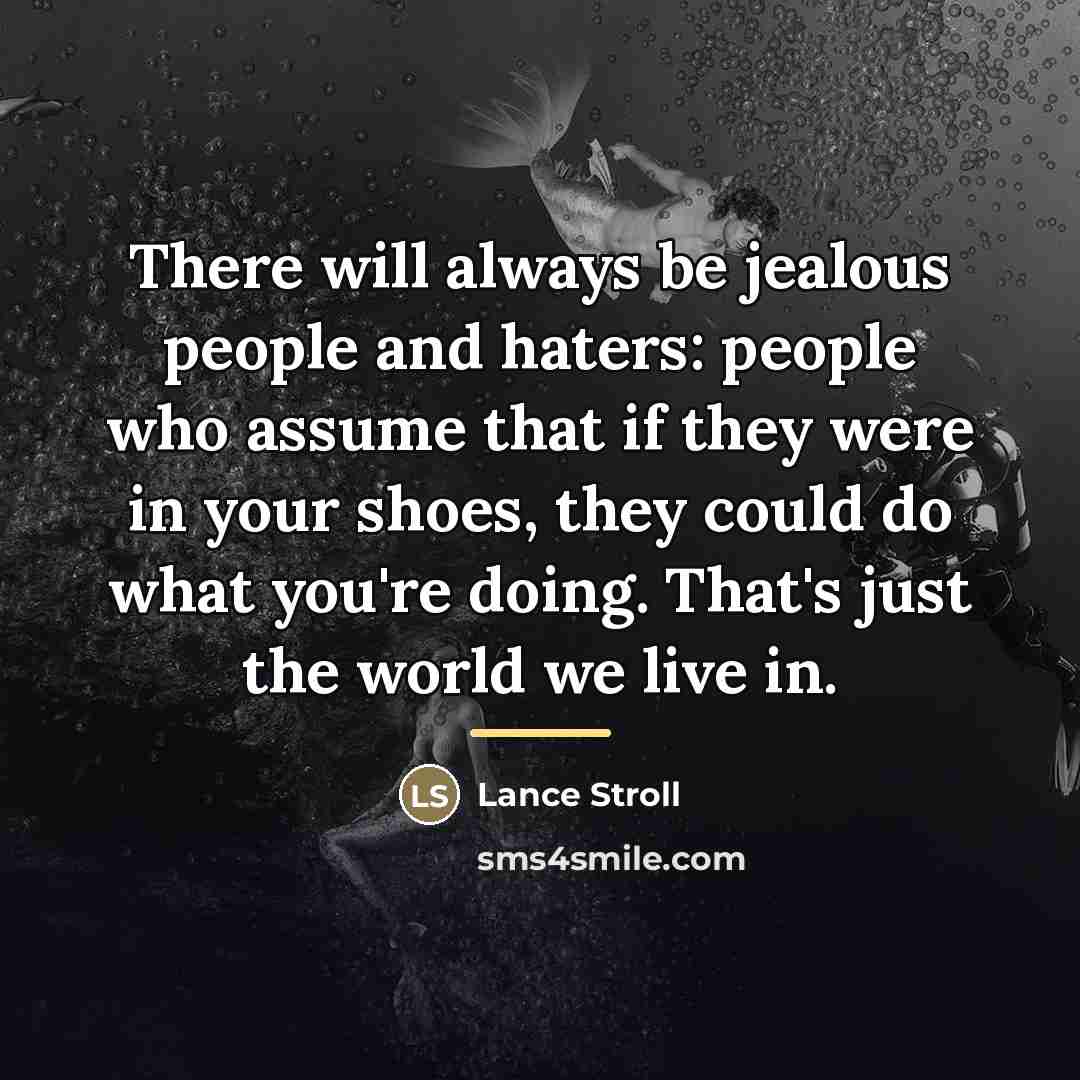 “There will always be jealous people and haters: people who…” quote by Lance Stroll