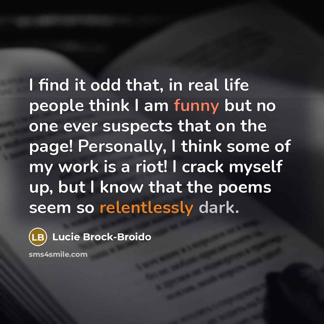 “I find it odd that, in real life people think…” quote by Lucie Brock-Broido