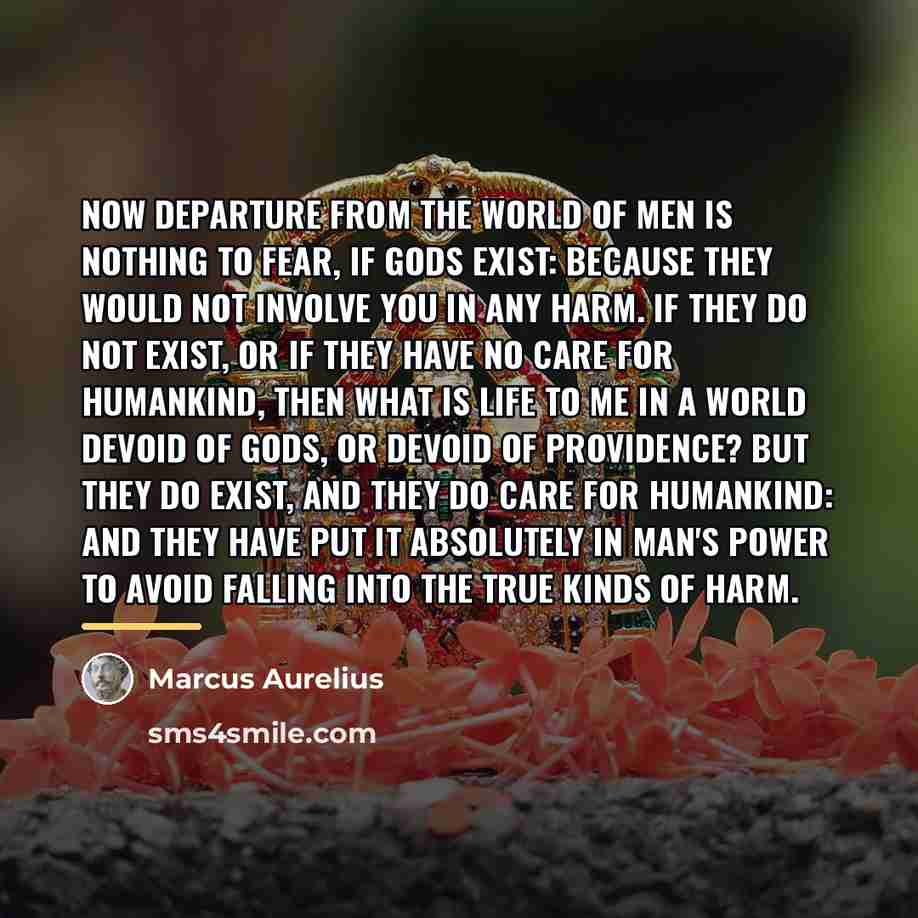 “Now departure from the world of men is nothing to…” quote by Marcus Aurelius