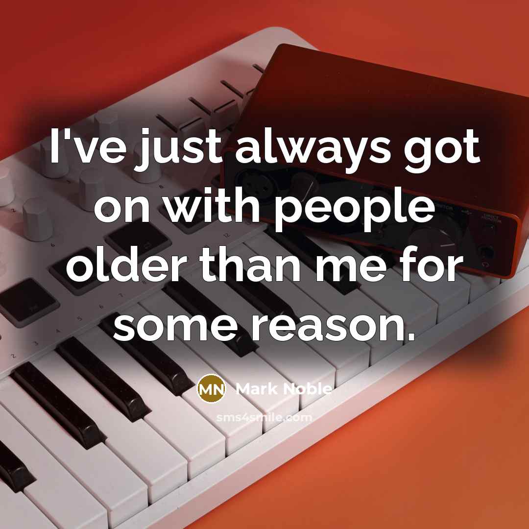 “I've just always got on with people older than me…” quote by Mark Noble