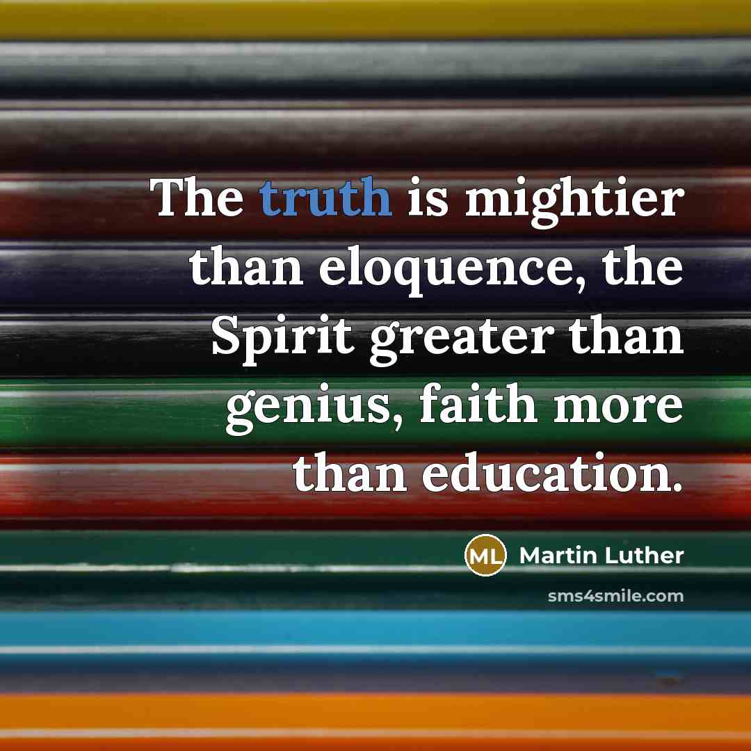 “The truth is mightier than eloquence, the Spirit greater than…” quote by Martin Luther