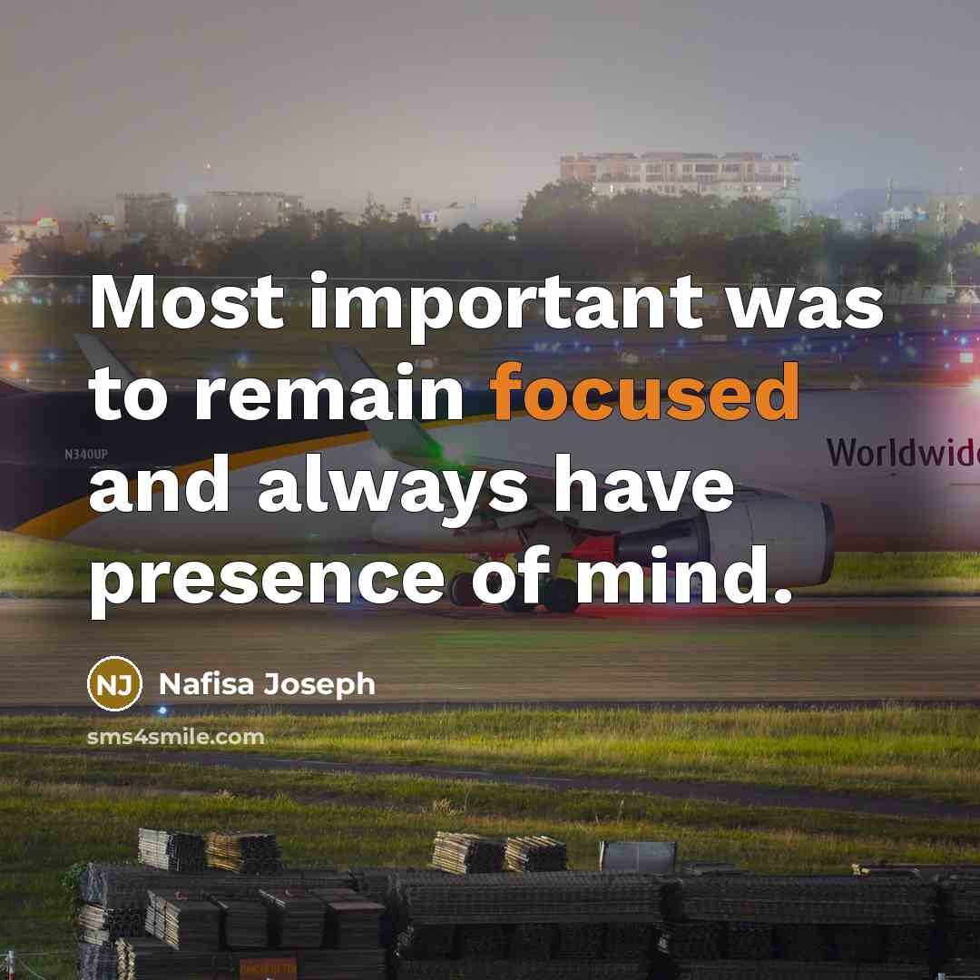 “Most important was to remain focused and always have presence…” quote by Nafisa Joseph