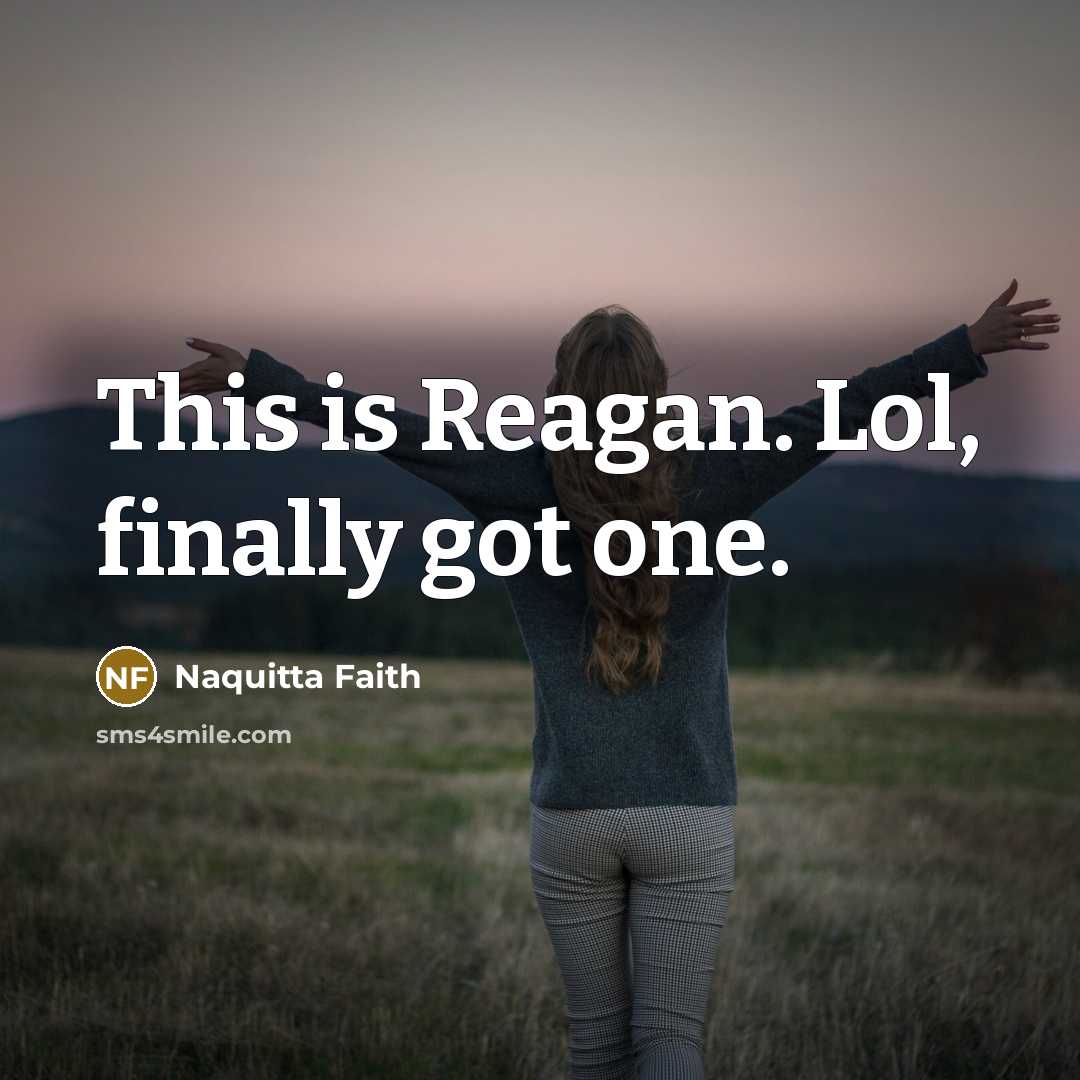 “This is Reagan. Lol, finally got one.…” quote by Naquitta Faith