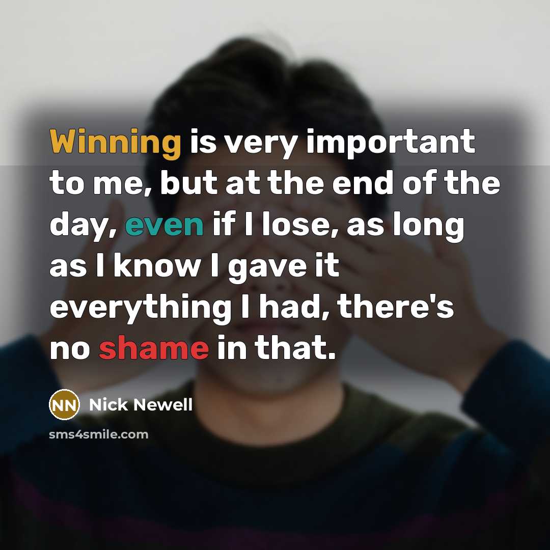 “Winning is very important to me, but at the end…” quote by Nick Newell
