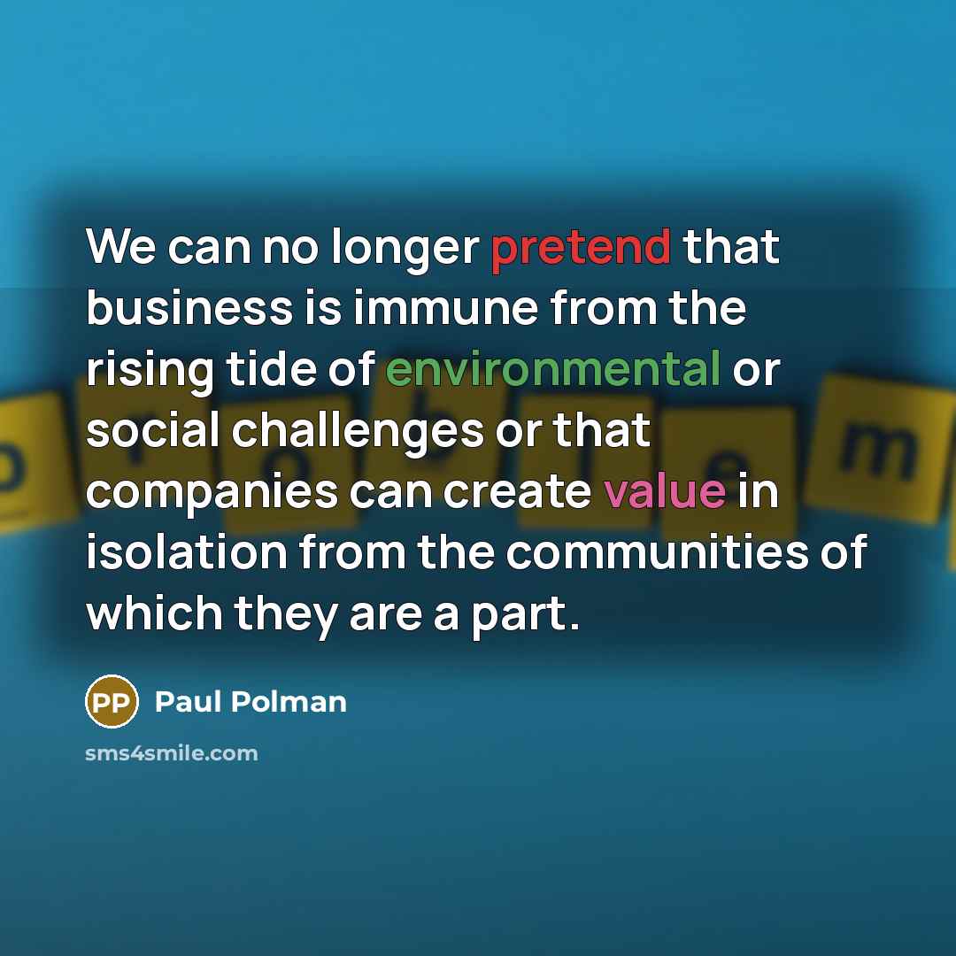 “We can no longer pretend that business is immune from…” quote by Paul Polman