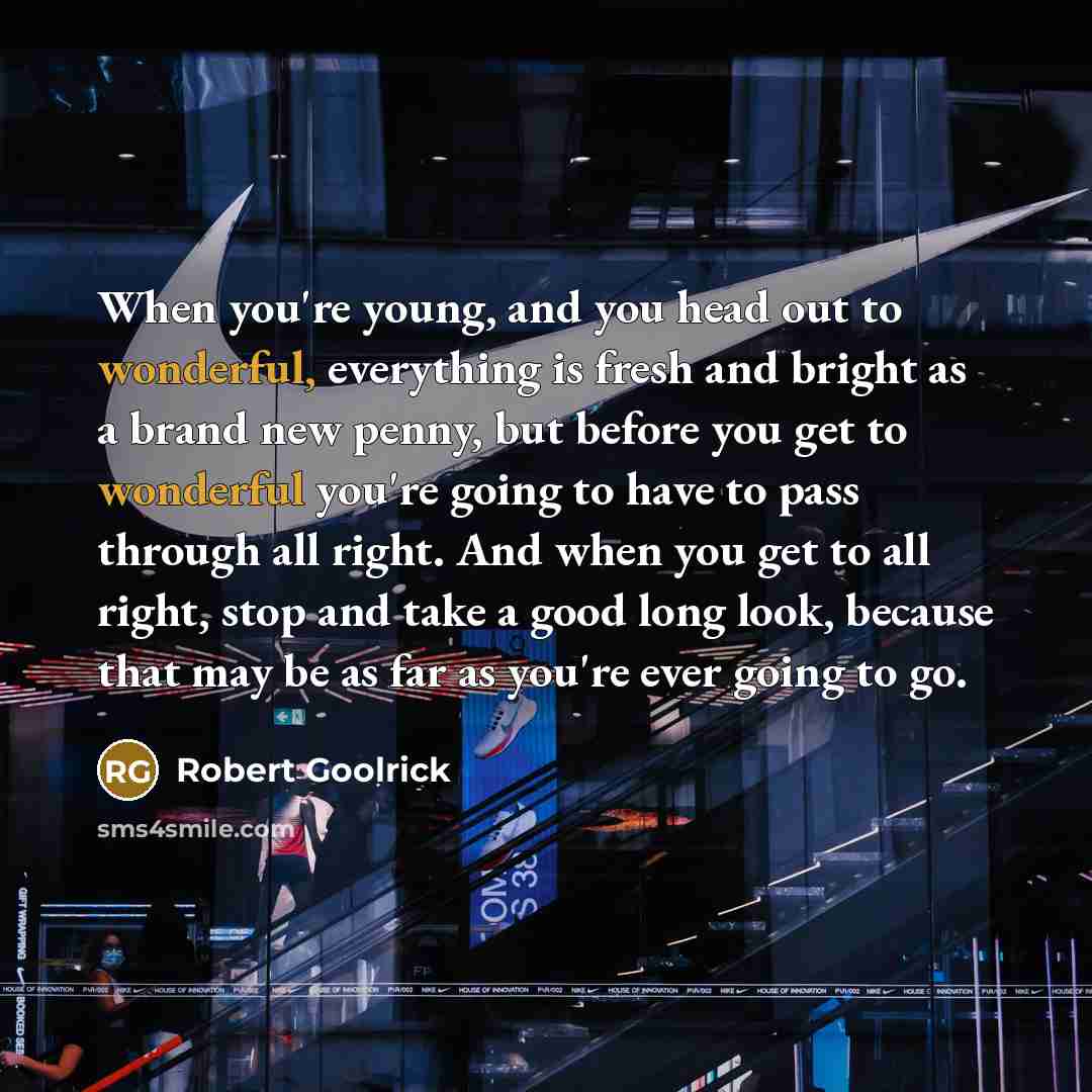 “When you're young, and you head out to wonderful, everything…” quote by Robert Goolrick