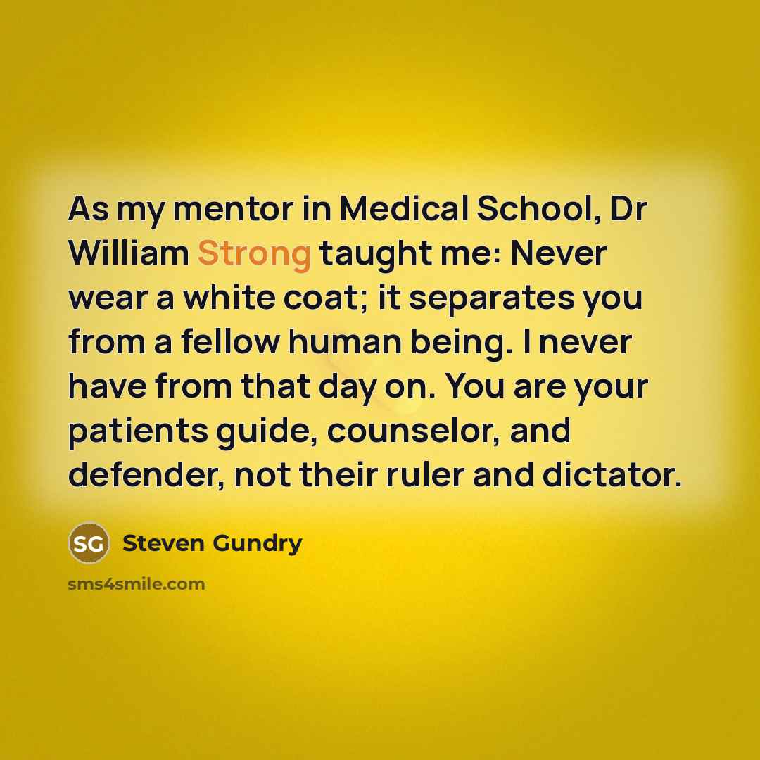 “As my mentor in Medical School, Dr William Strong taught…” quote by Steven Gundry
