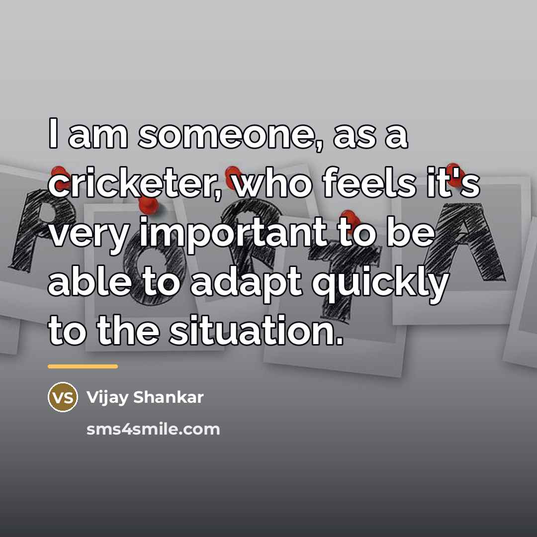 “I am someone, as a cricketer, who feels it's very…” quote by Vijay Shankar