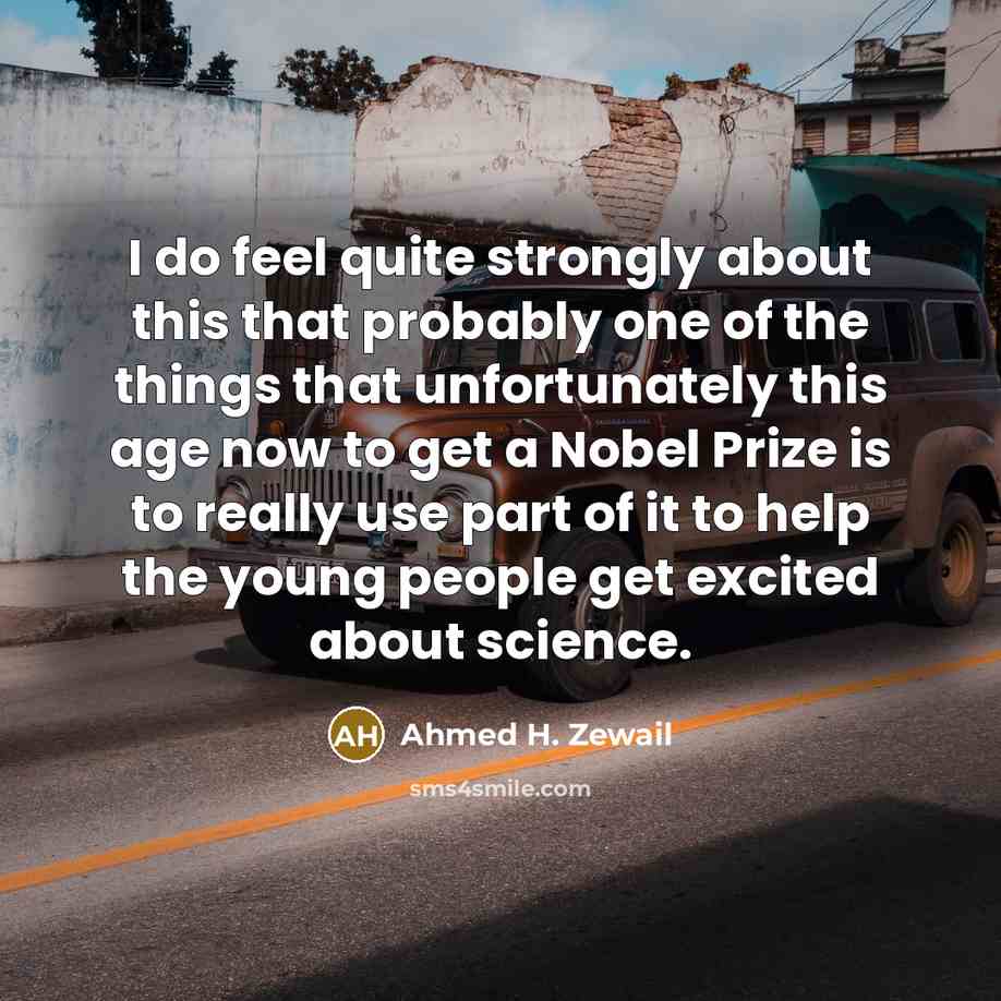 “I do feel quite strongly about this that probably one…” quote by Ahmed H. Zewail