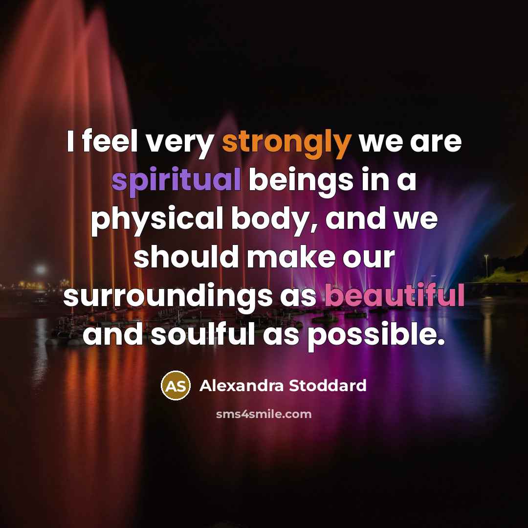 “I feel very strongly we are spiritual beings in a…” quote by Alexandra Stoddard