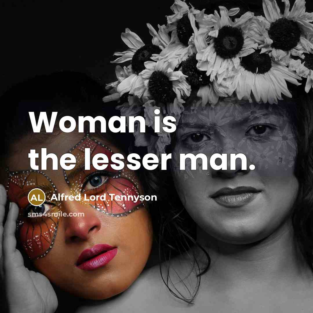 “Woman is the lesser man.…” quote by Alfred Lord Tennyson