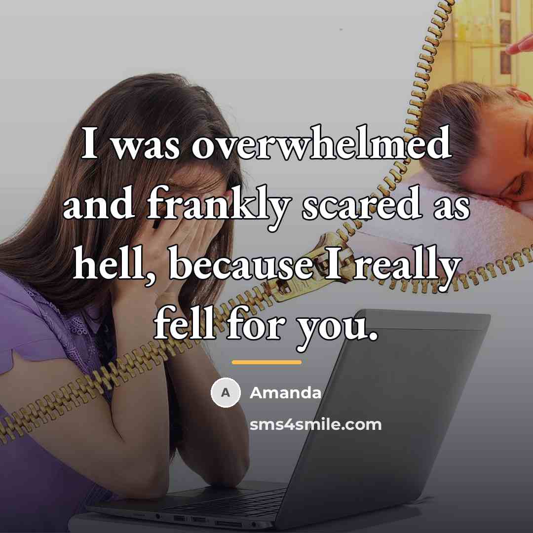 “I was overwhelmed and frankly scared as hell, because I…” quote by Amanda