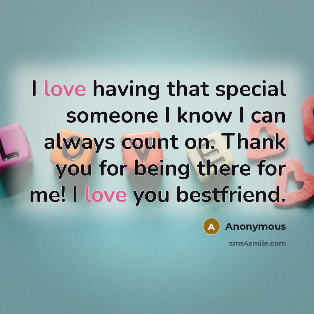 “I love having that special someone I know I can…” quote by Anonymous