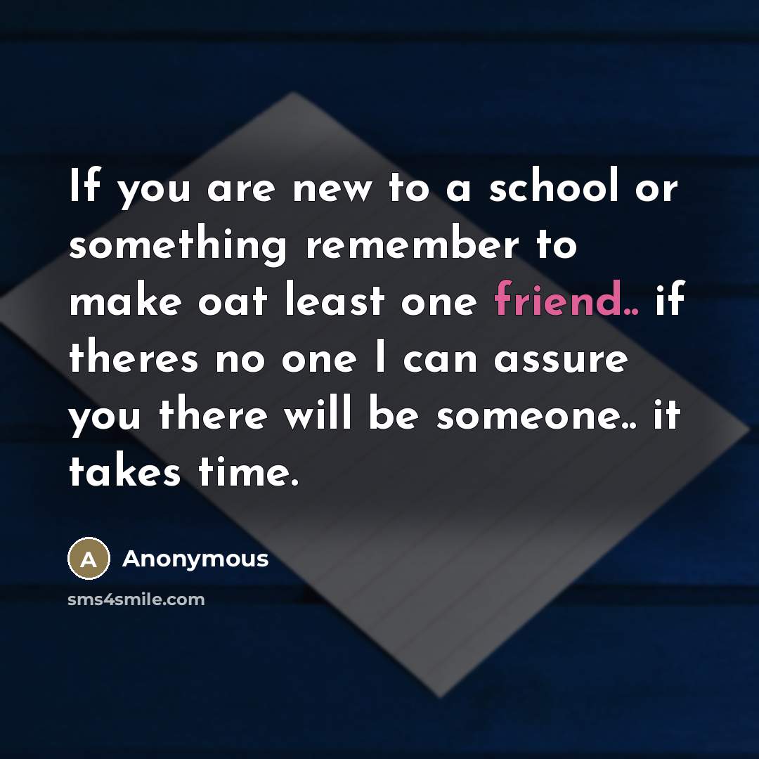 “If you are new to a school or something remember…” quote by Anonymous