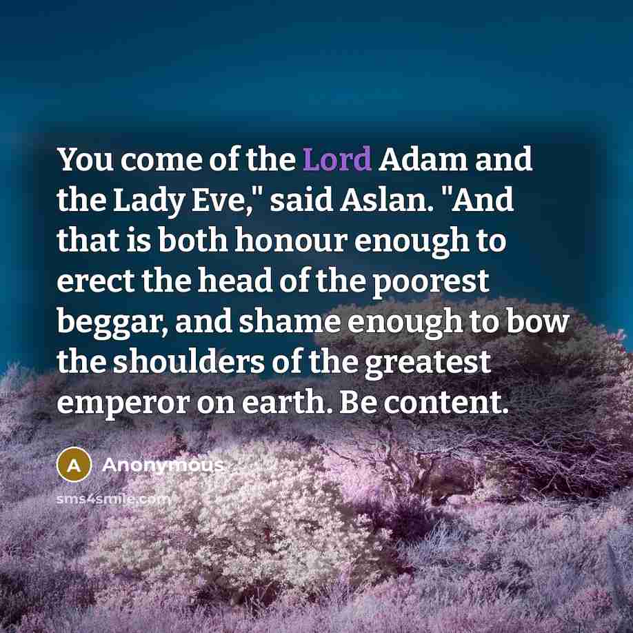 “You come of the Lord Adam and the Lady Eve,"…” quote by Anonymous