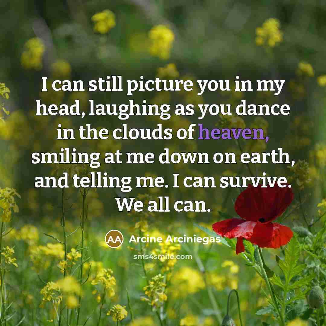 “I can still picture you in my head, laughing as…” quote by Arcine Arciniegas