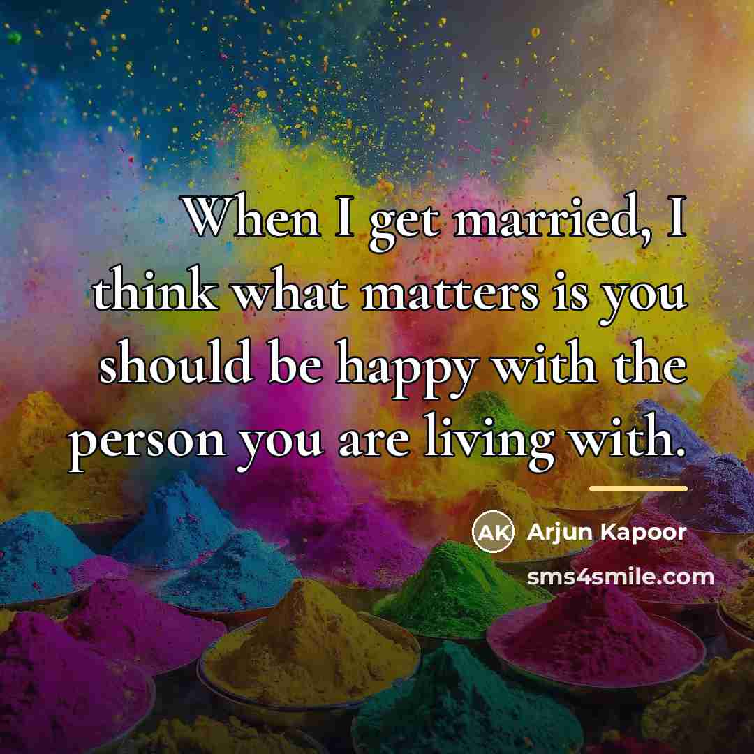 “When I get married, I think what matters is you…” quote by Arjun Kapoor