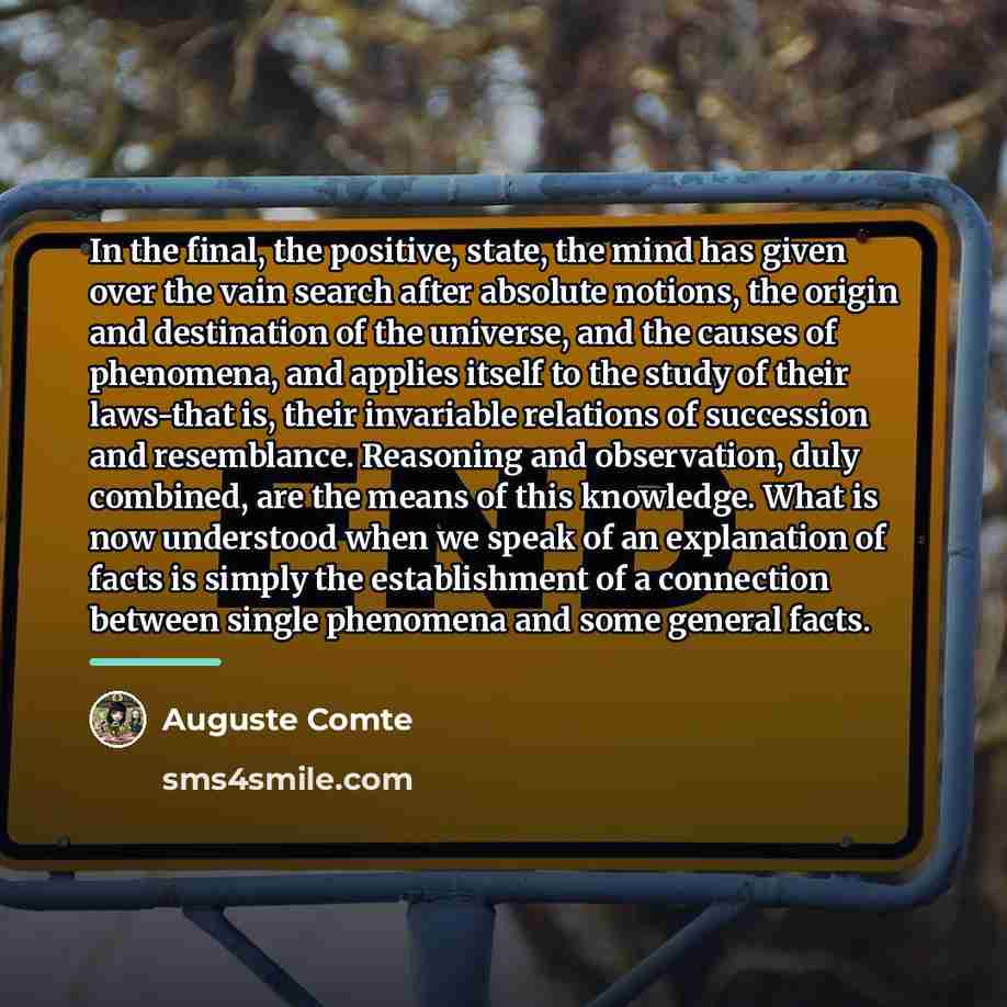 “In the final, the positive, state, the mind has given…” quote by Auguste Comte