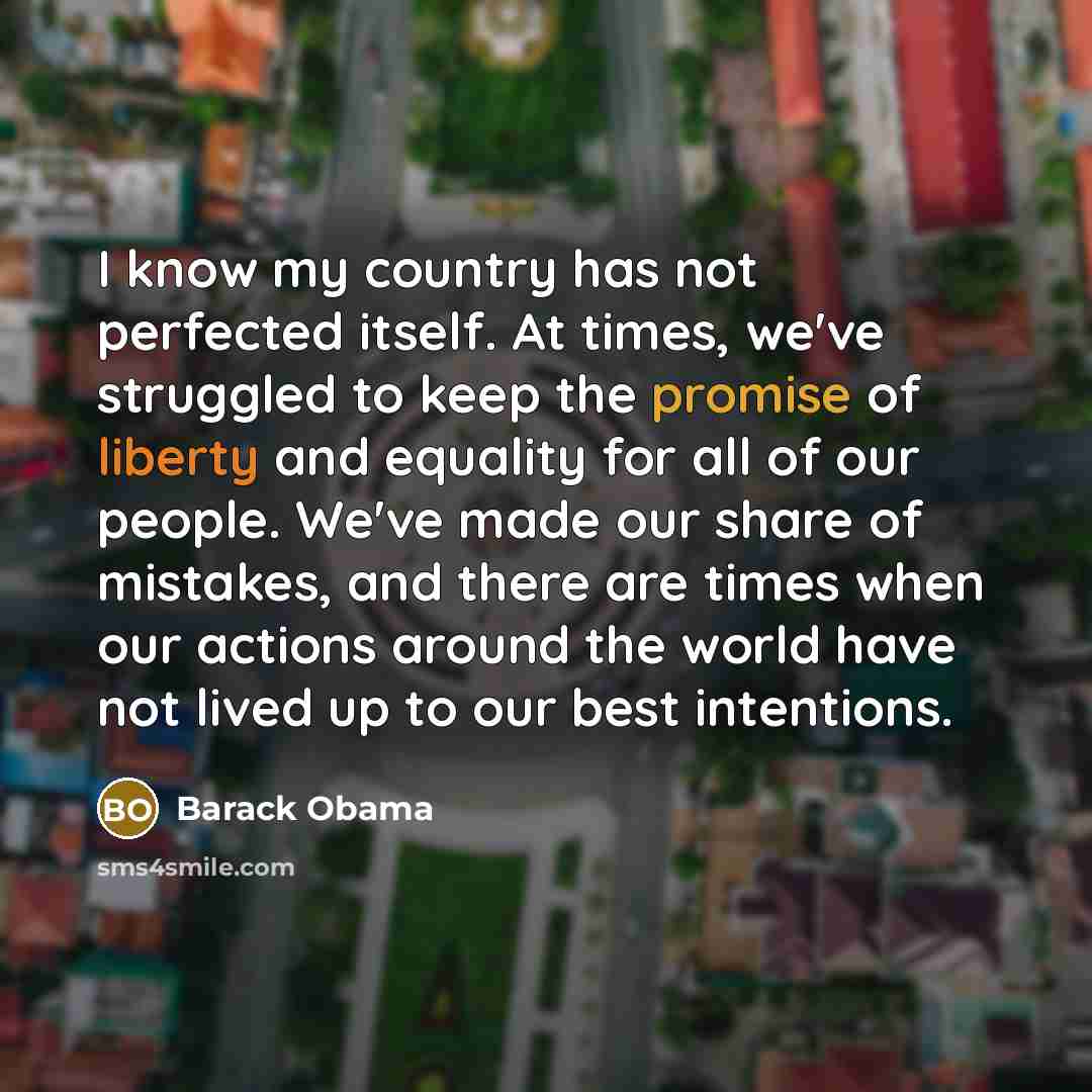 “I know my country has not perfected itself. At times,…” quote by Barack Obama