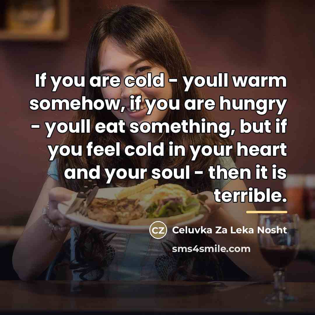 “If you are cold - youll warm somehow, if you…” quote by Celuvka Za Leka Nosht