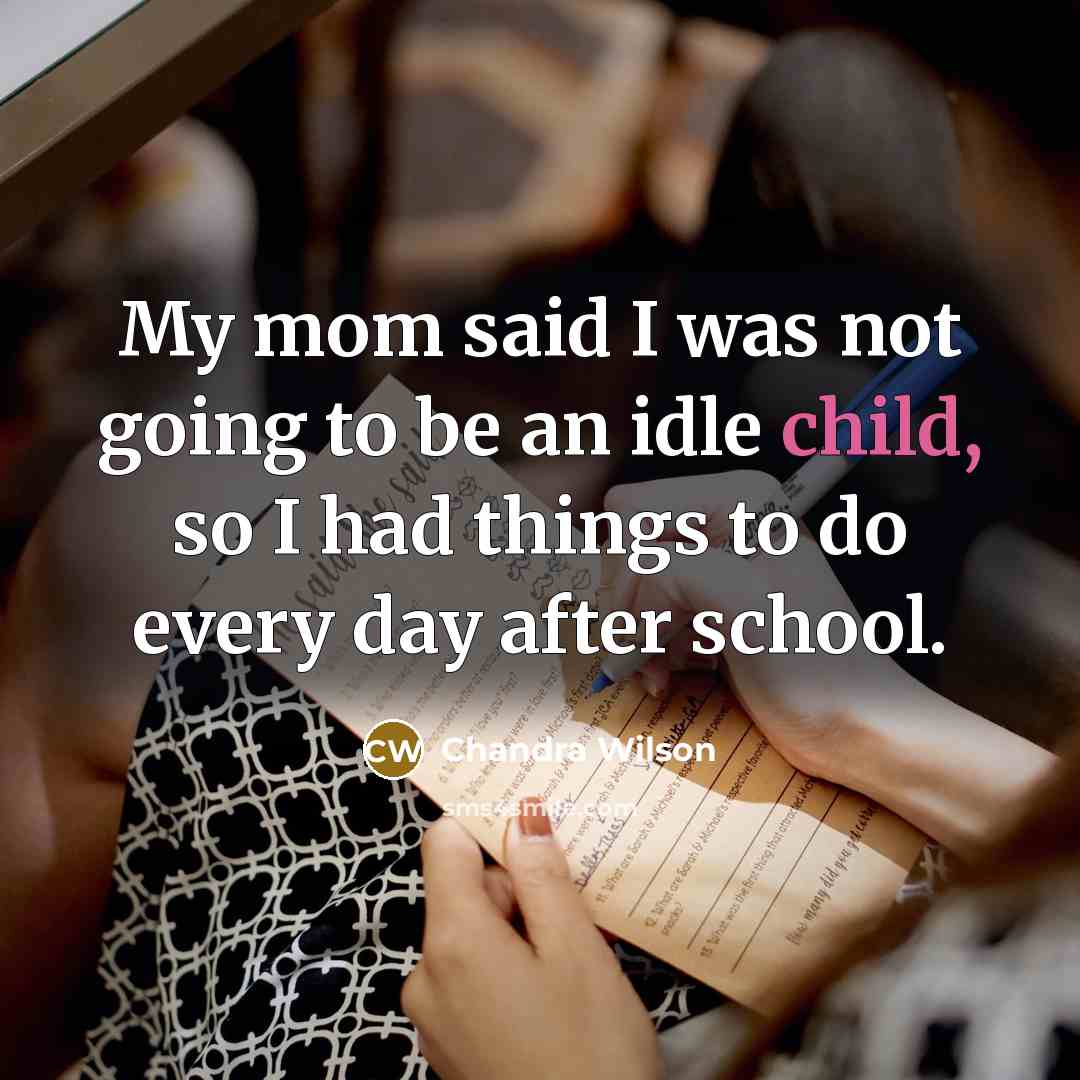 “My mom said I was not going to be an…” quote by Chandra Wilson