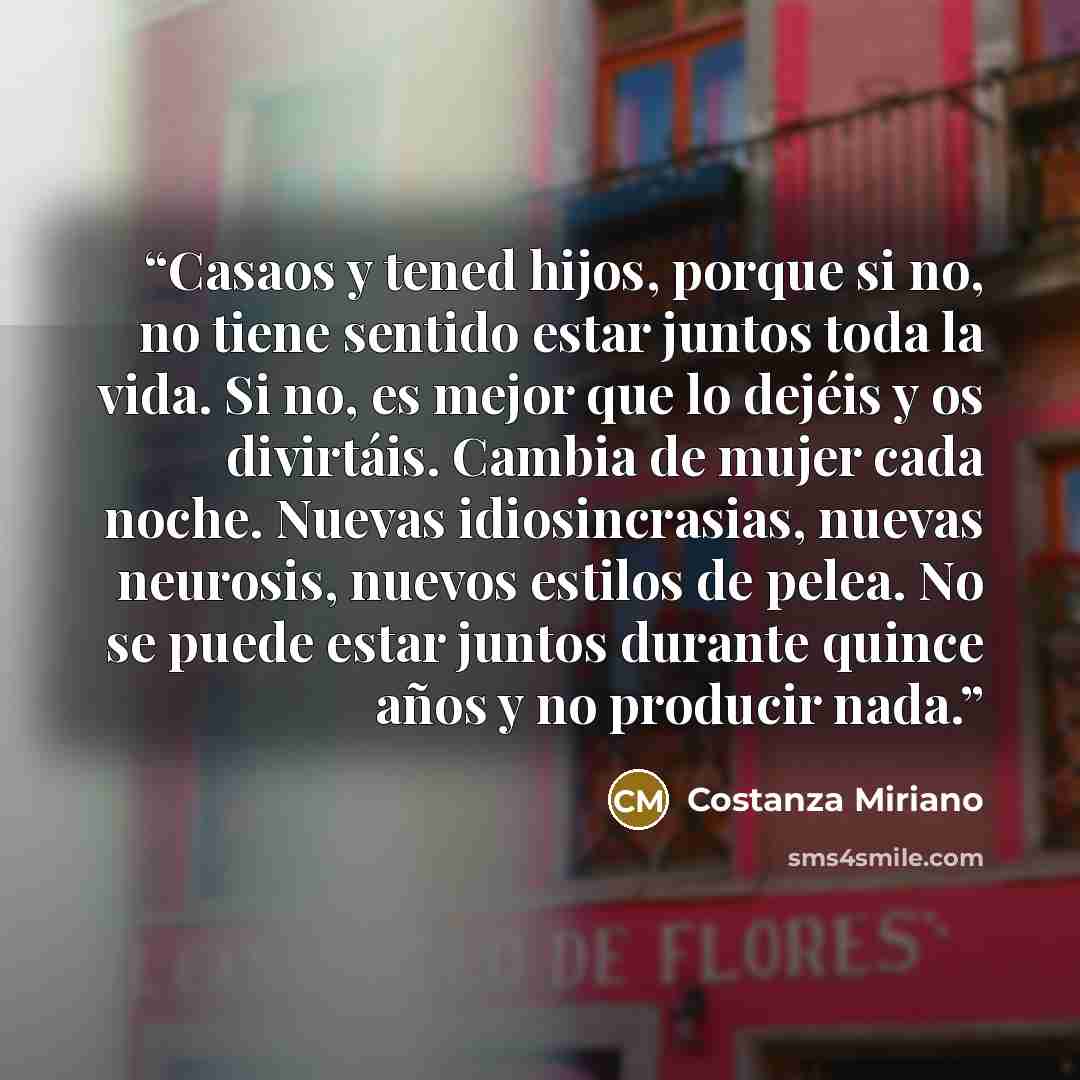 “Casaos y tened hijos, porque si no, no tiene sentido estar juntos toda la vida. Si no, es mejor que lo dejéis y os divirtáis. Cambia de mujer cada noche. Nuevas idiosincrasias, nuevas neurosis, nuevos estilos de pelea. No se puede estar juntos durante quince años y no producir nada.” quote by Costanza Miriano