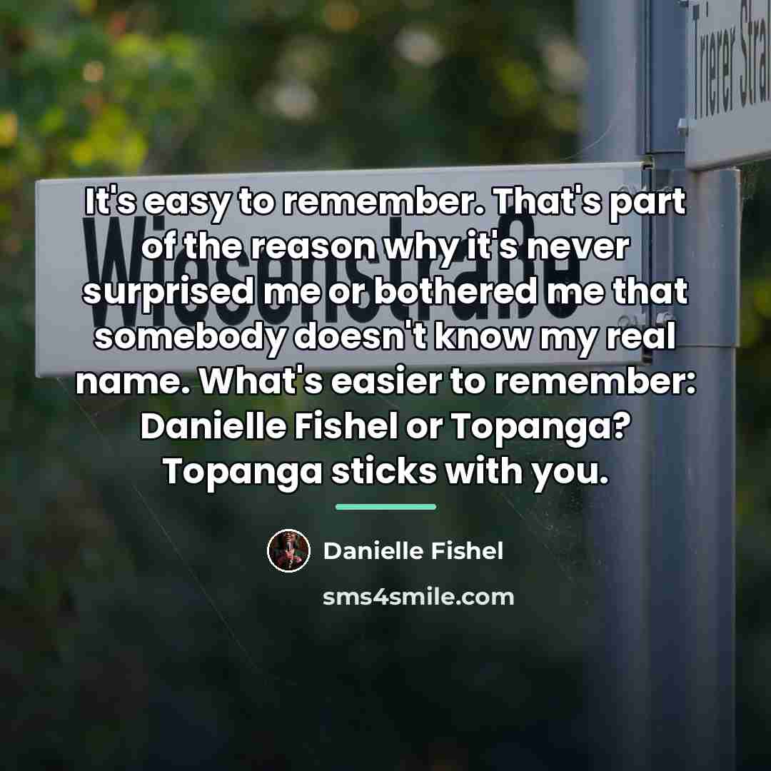“It's easy to remember. That's part of the reason why…” quote by Danielle Fishel