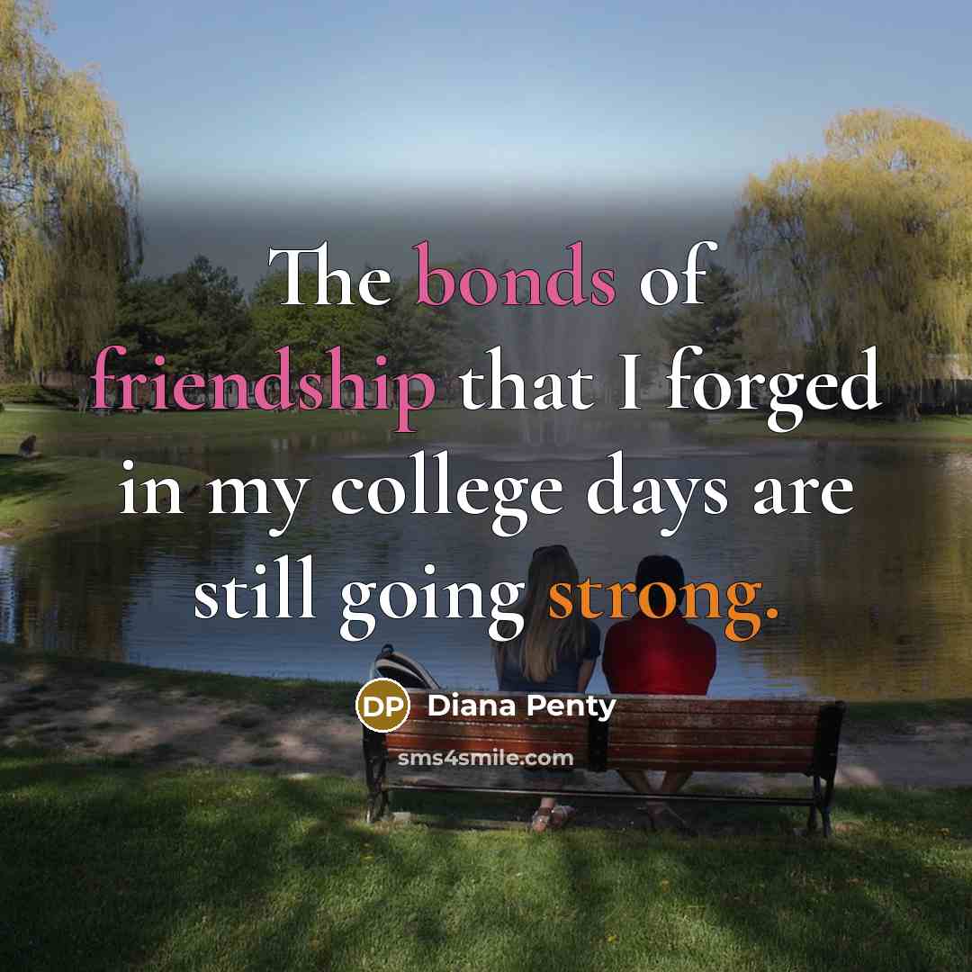 “The bonds of friendship that I forged in my college…” quote by Diana Penty