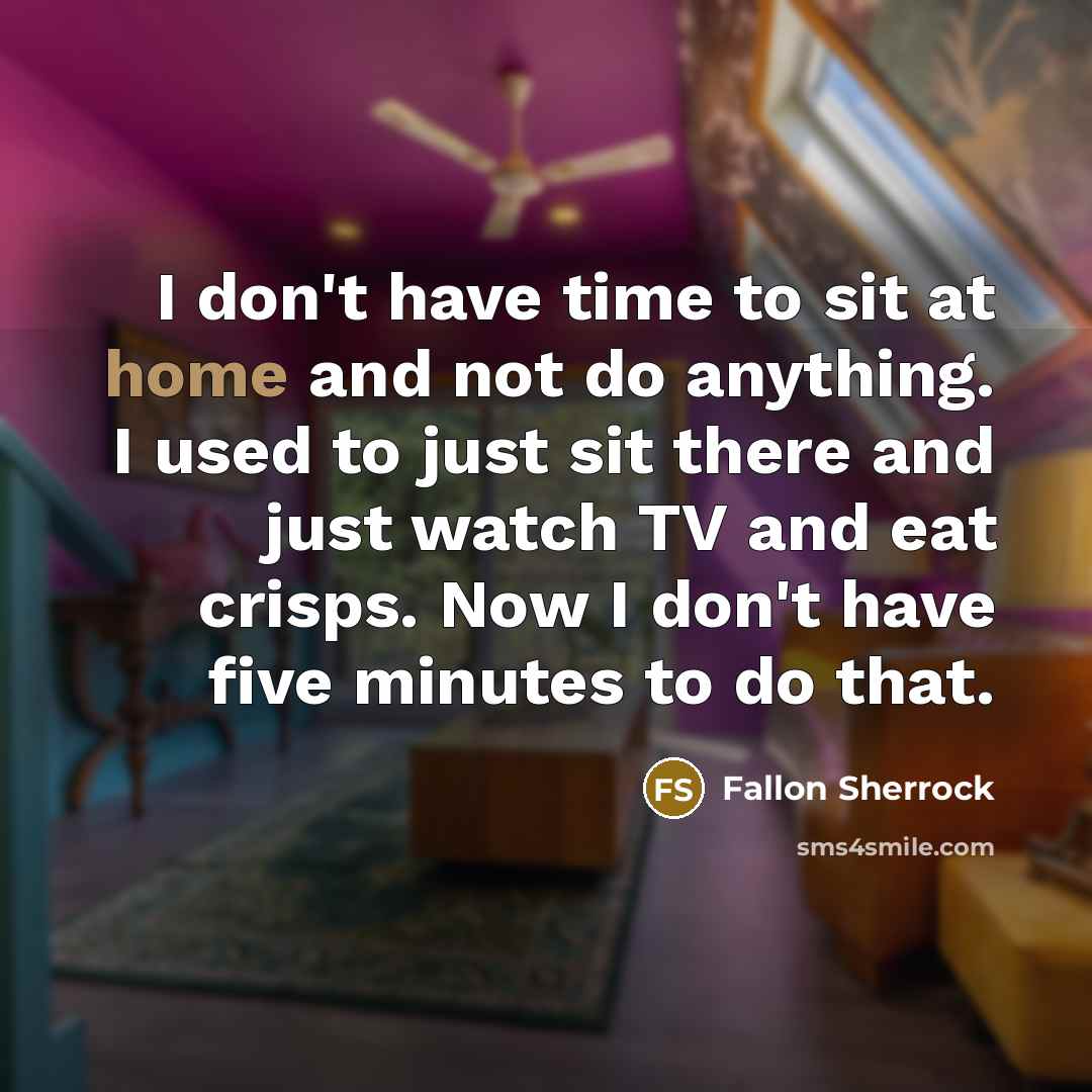 “I don't have time to sit at home and not…” quote by Fallon Sherrock