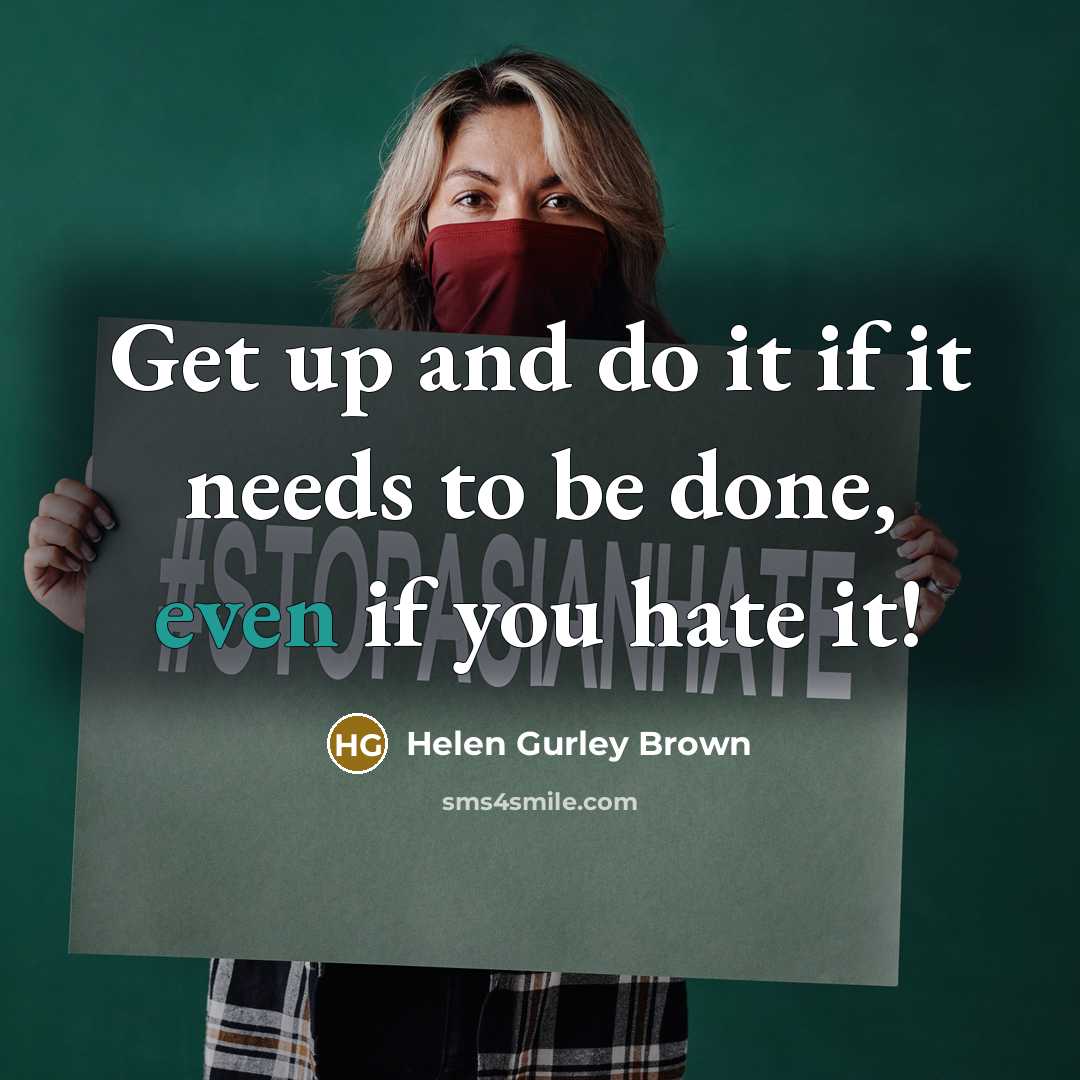 “Get up and do it if it needs to be…” quote by Helen Gurley Brown
