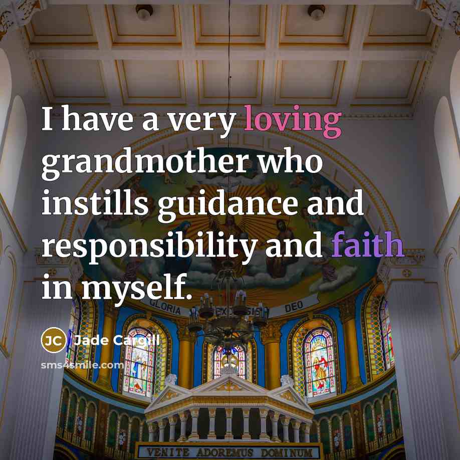 “I have a very loving grandmother who instills guidance and…” quote by Jade Cargill