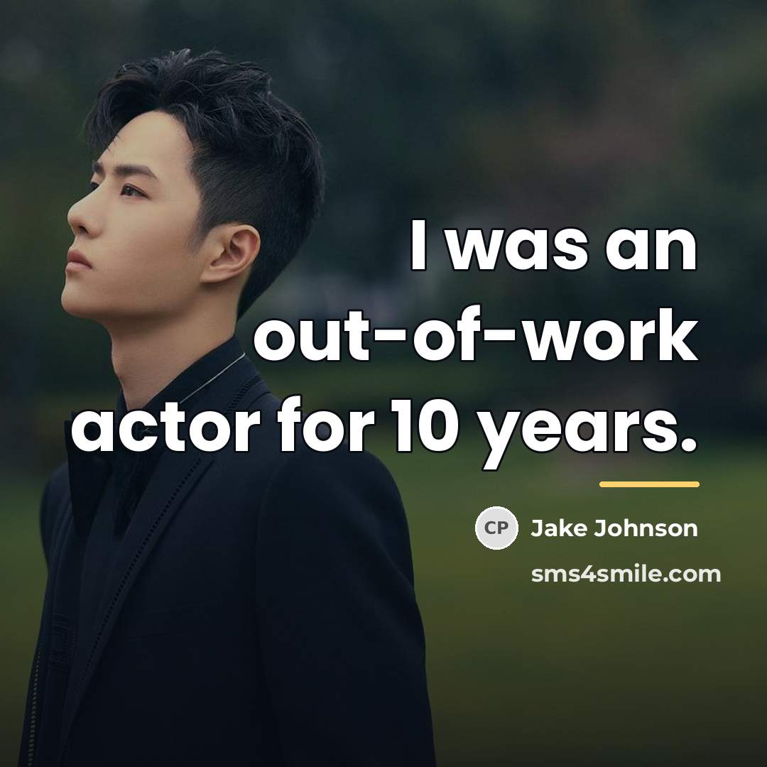 “I was an out-of-work actor for 10 years.…” quote by Jake Johnson