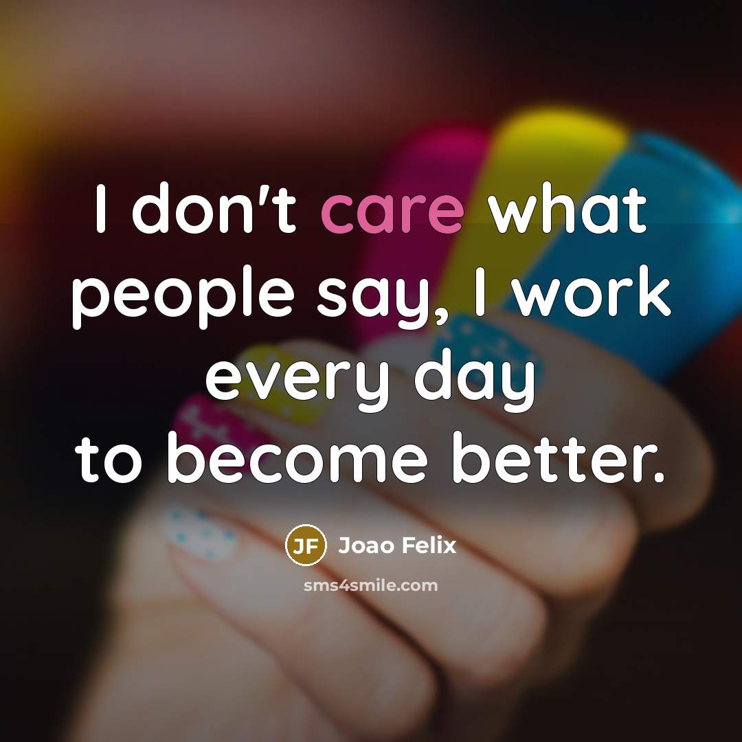 “I don't care what people say, I work every day…” quote by Joao Felix