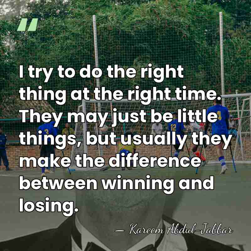 I try to do the right thing at the right time. They&hellip; - Kareem Abdul-Jabbar