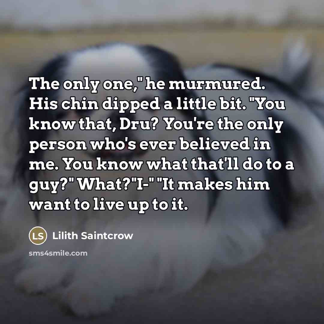“The only one," he murmured. His chin dipped a little…” quote by Lilith Saintcrow