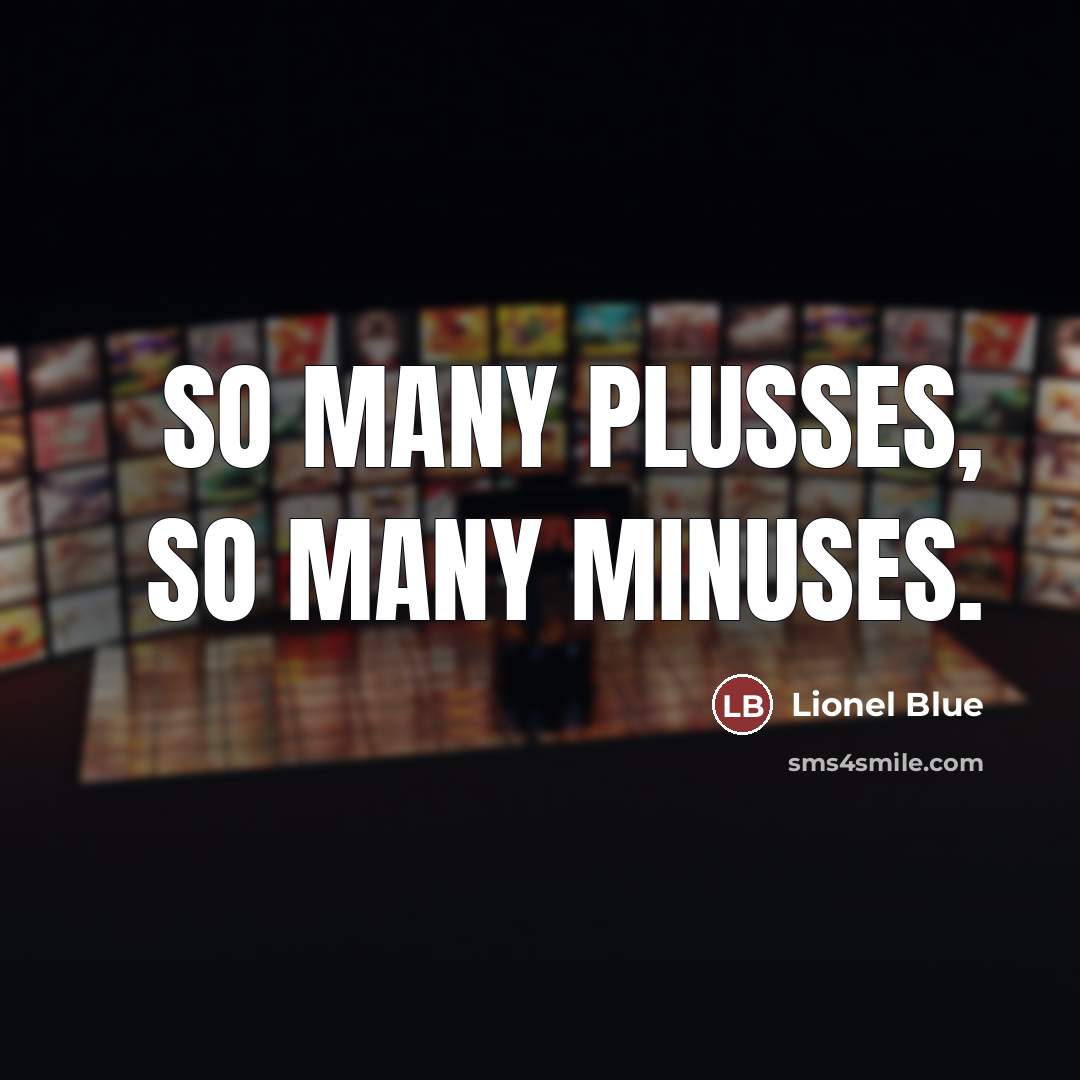 “So many plusses, so many minuses.…” quote by Lionel Blue