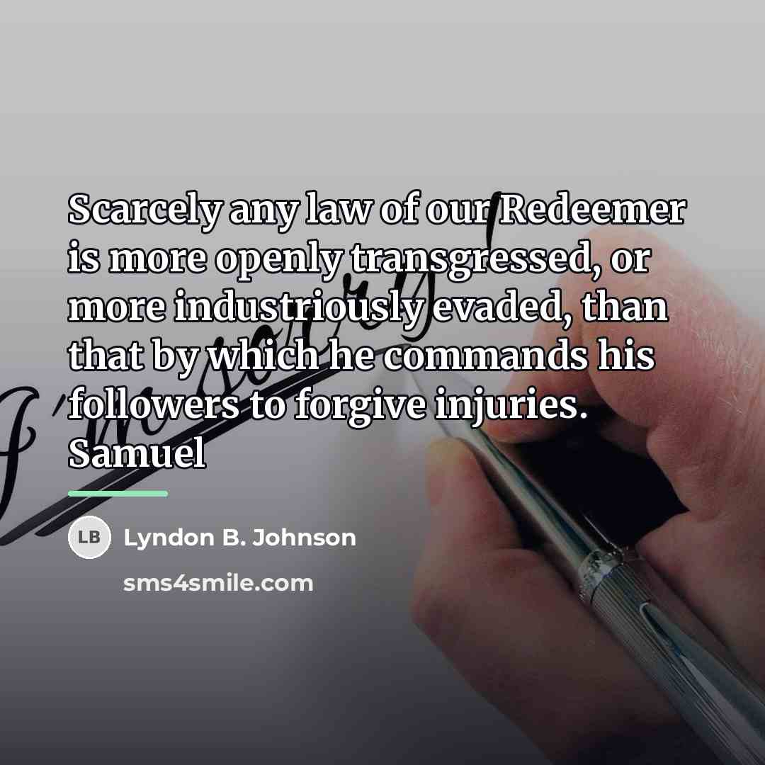 “Scarcely any law of our Redeemer is more openly transgressed,…” quote by Lyndon B. Johnson