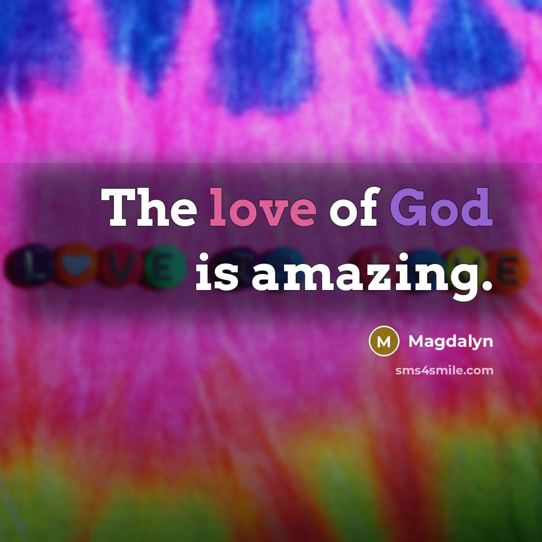 “The love of God is amazing.” quote by Magdalyn