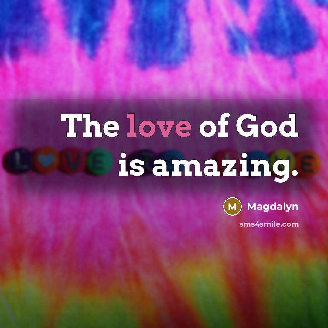 “The love of God is amazing.…” quote by Magdalyn