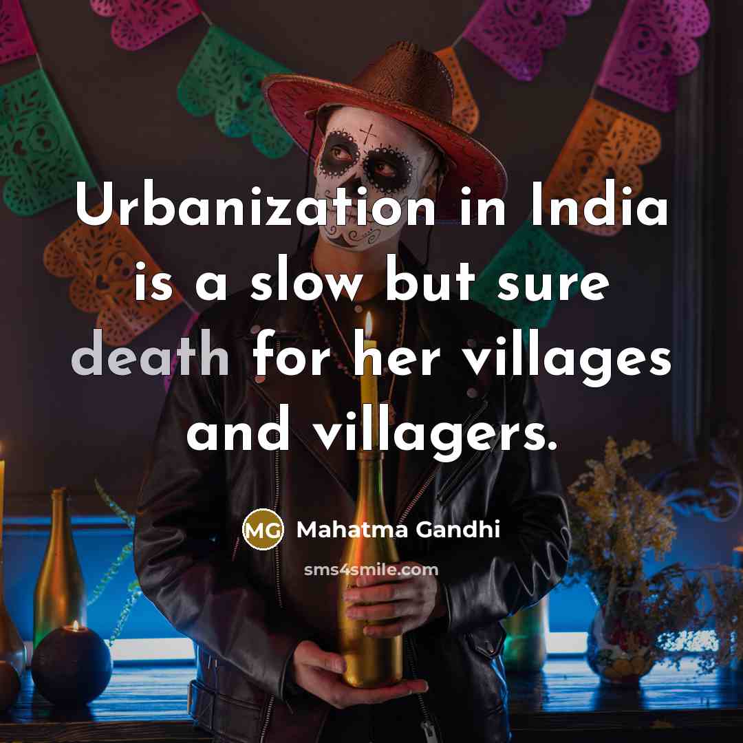 “Urbanization in India is a slow but sure death for…” quote by Mahatma Gandhi
