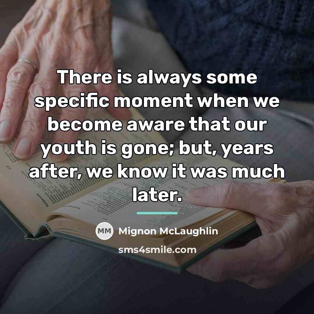 “There is always some specific moment when we become aware…” quote by Mignon McLaughlin