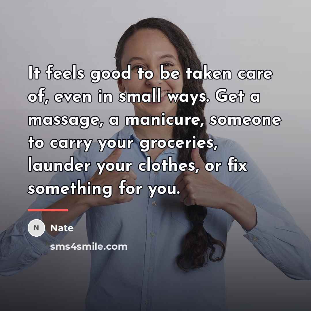 “It feels good to be taken care of, even in…” quote by Nate