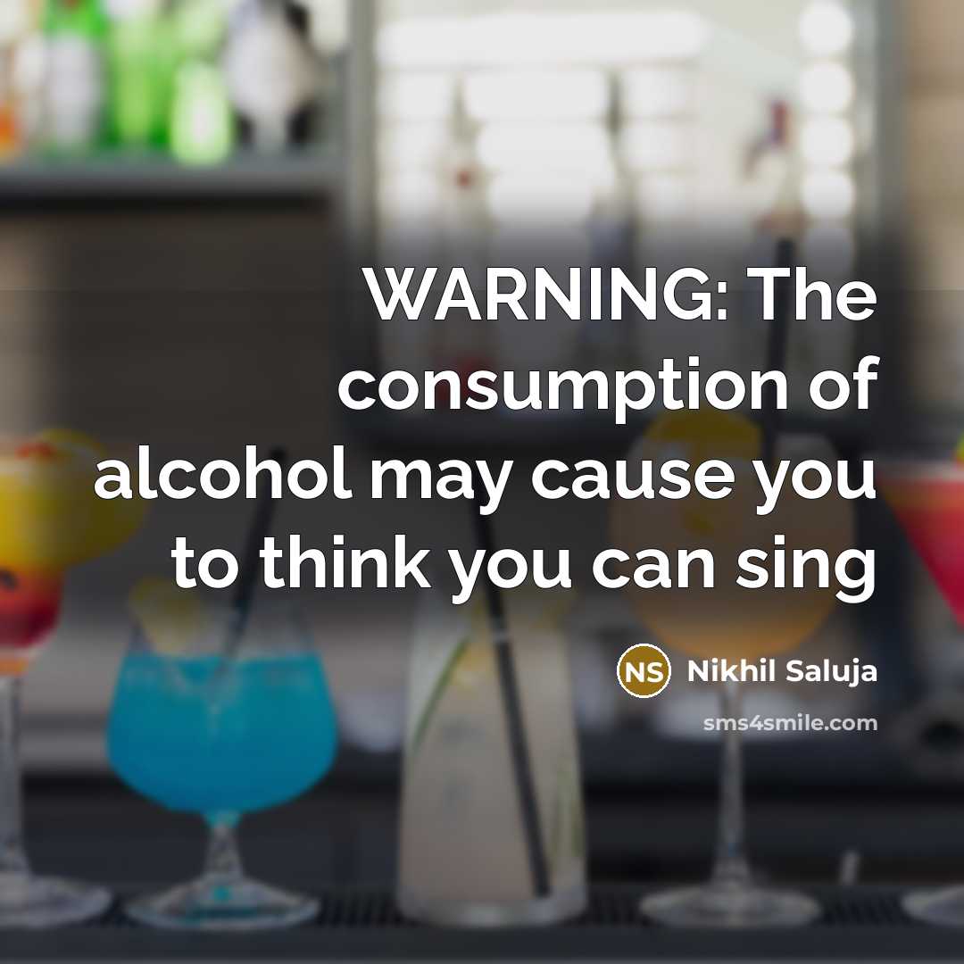 “WARNING: The consumption of alcohol may cause you to think…” quote by Nikhil Saluja