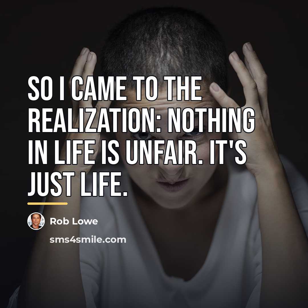“So I came to the realization: Nothing in life is…” quote by Rob Lowe