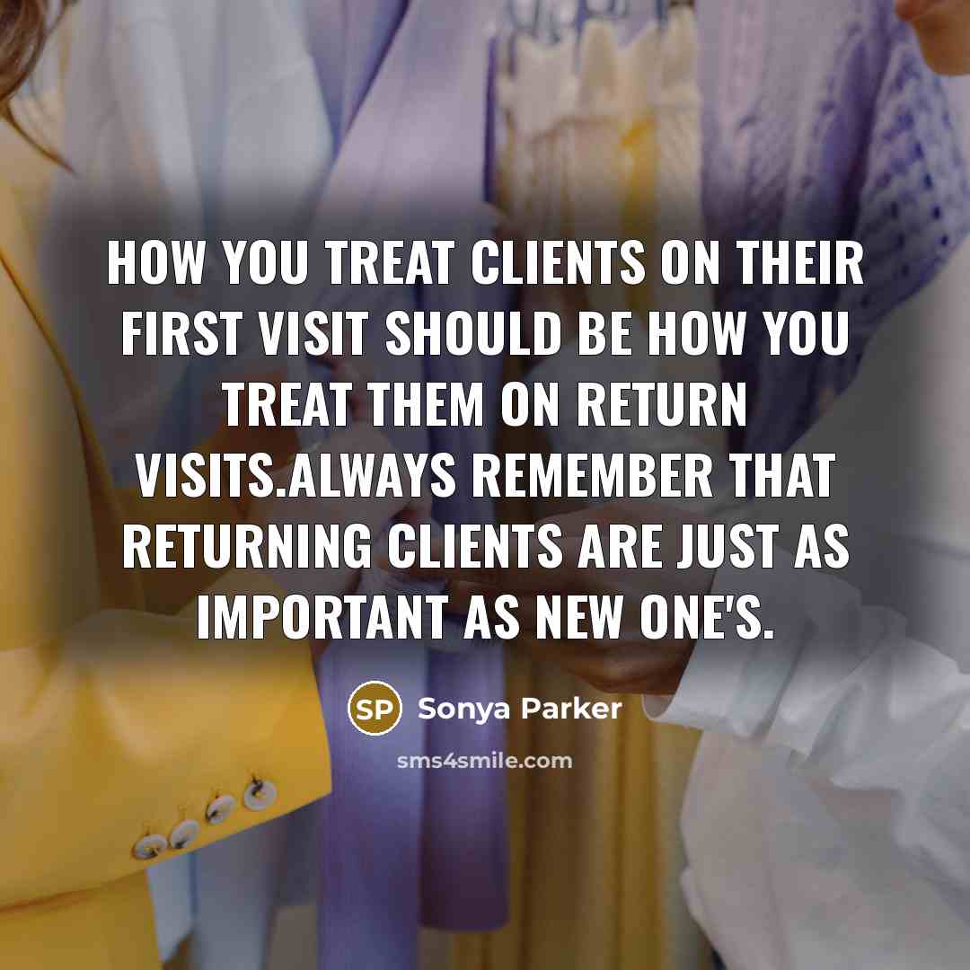 “How you treat clients on their first visit should be…” quote by Sonya Parker