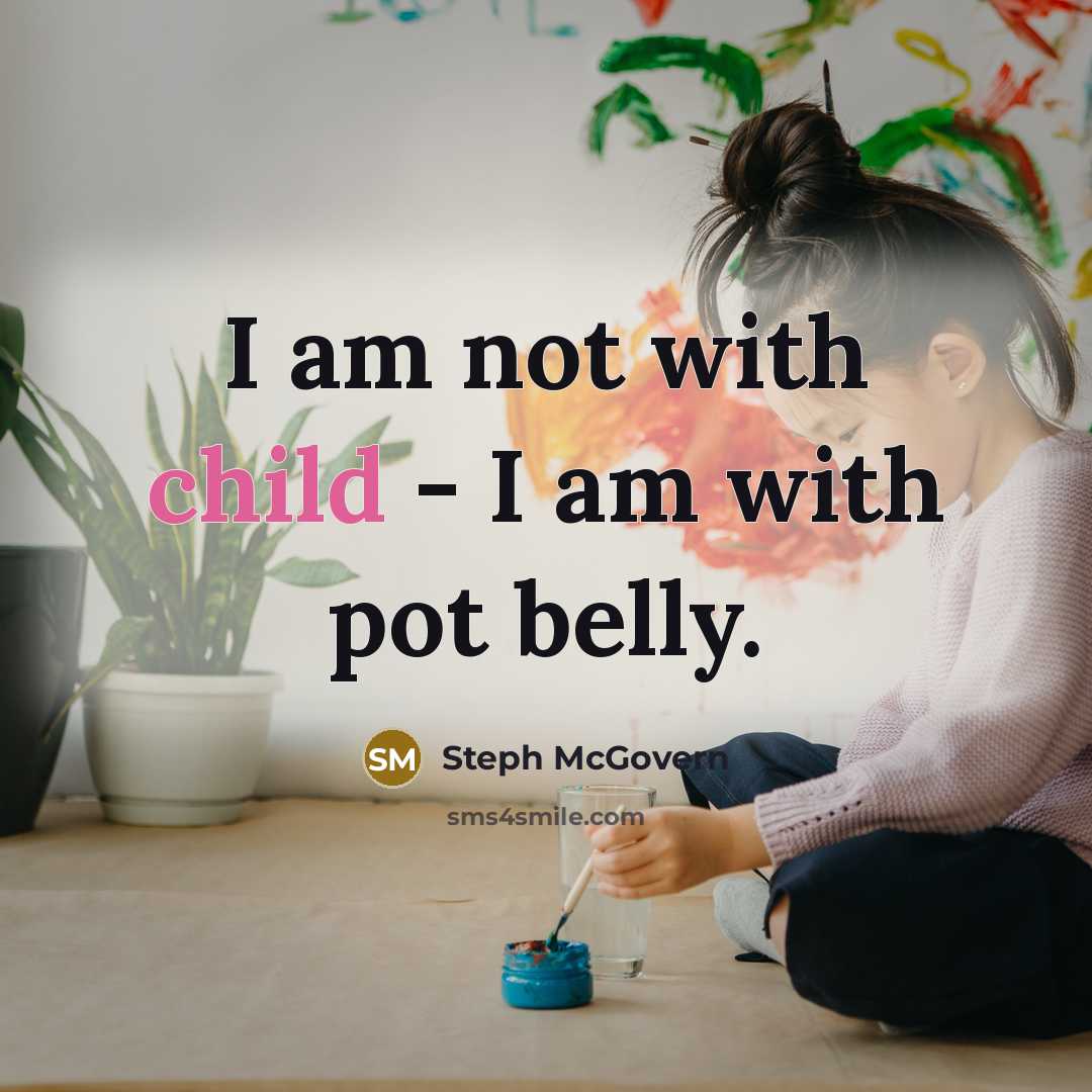 “I am not with child - I am with pot…” quote by Steph McGovern