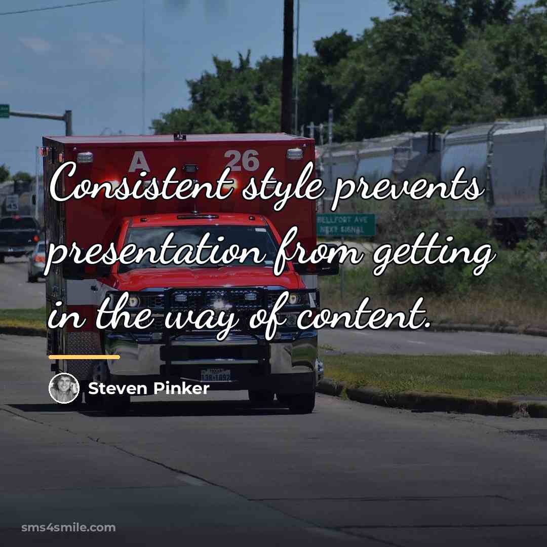 “Consistent style prevents presentation from getting in the way of…” quote by Steven Pinker