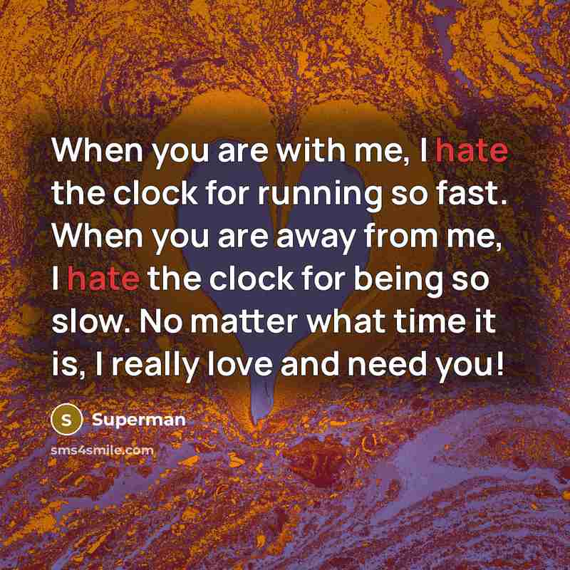 “When you are with me, I hate the clock for…” quote by Superman