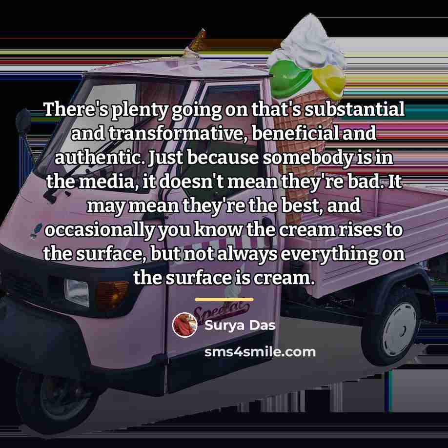 “There's plenty going on that's substantial and transformative, beneficial and…” quote by Surya Das